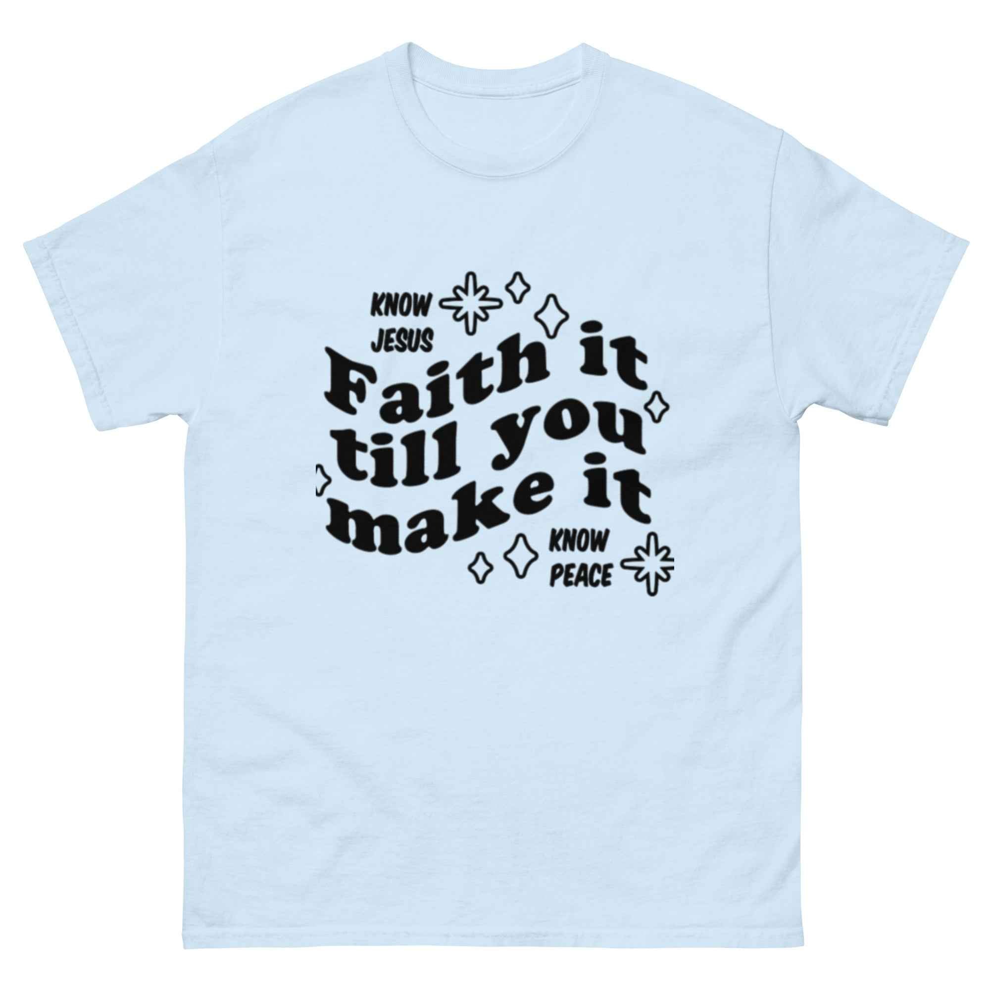 Favor of God Faith it till you make it Unisex classic tee| faith clothing| Christian apparel | Faith