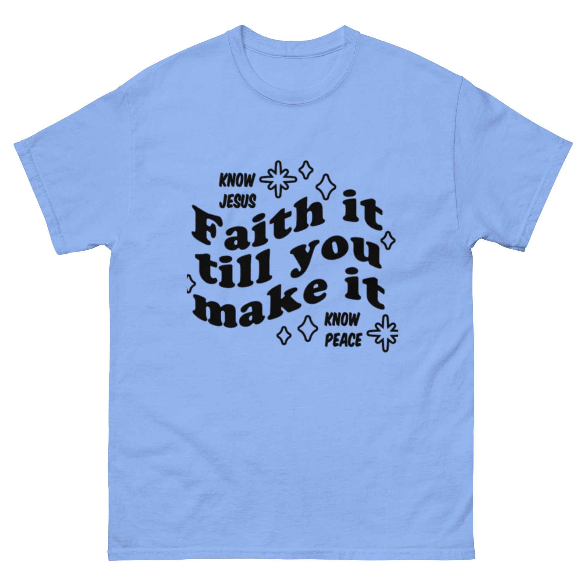 Favor of God Faith it till you make it Unisex classic tee| faith clothing| Christian apparel | Faith