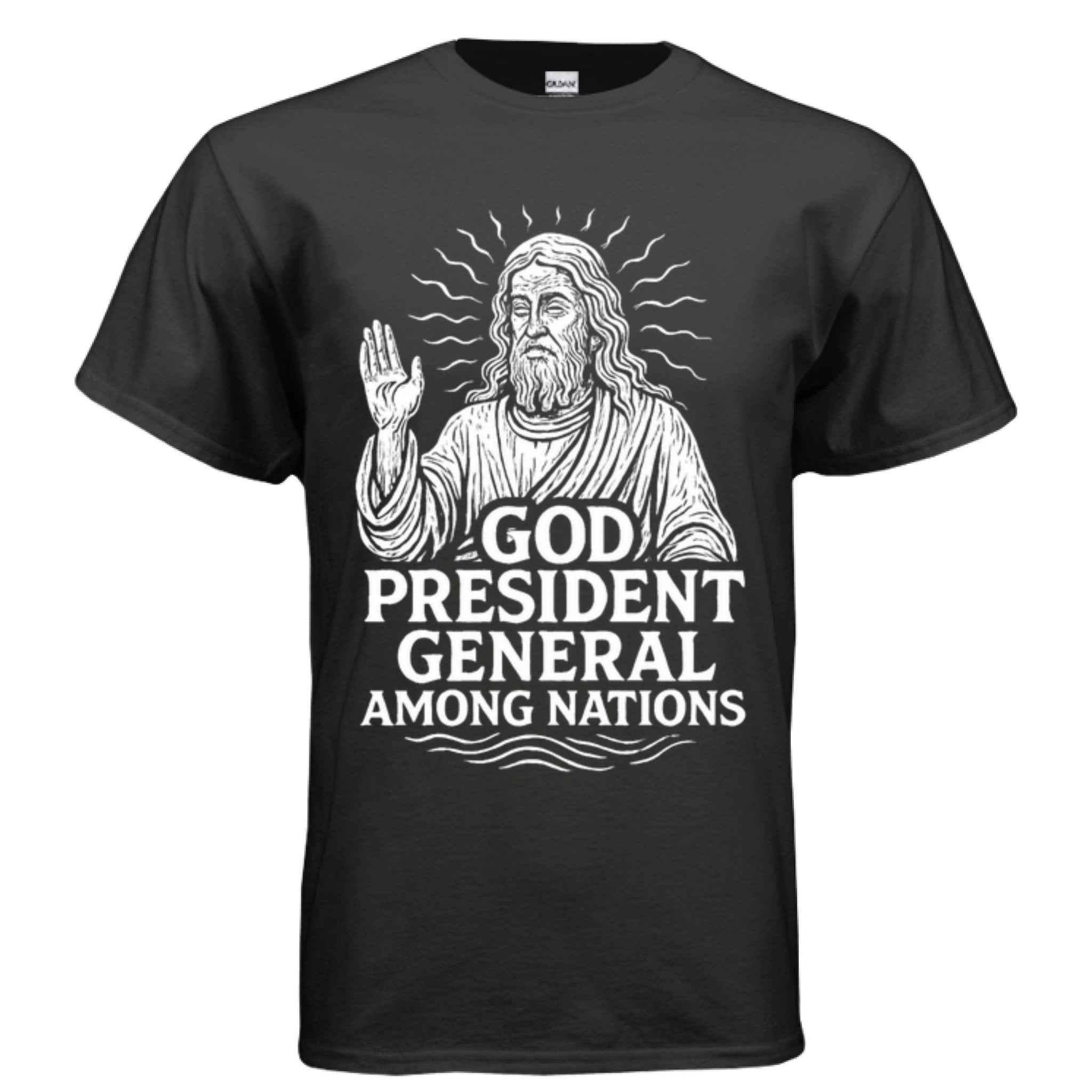 God: President General Among Nations Tee | Christian clothing | faith-based fashion | religious