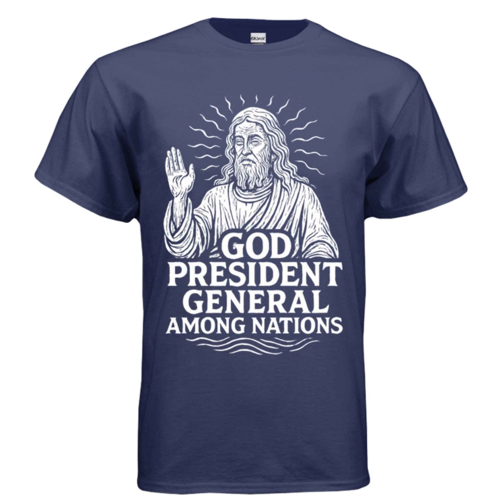 God: President General Among Nations Tee | Christian clothing | faith-based fashion | religious