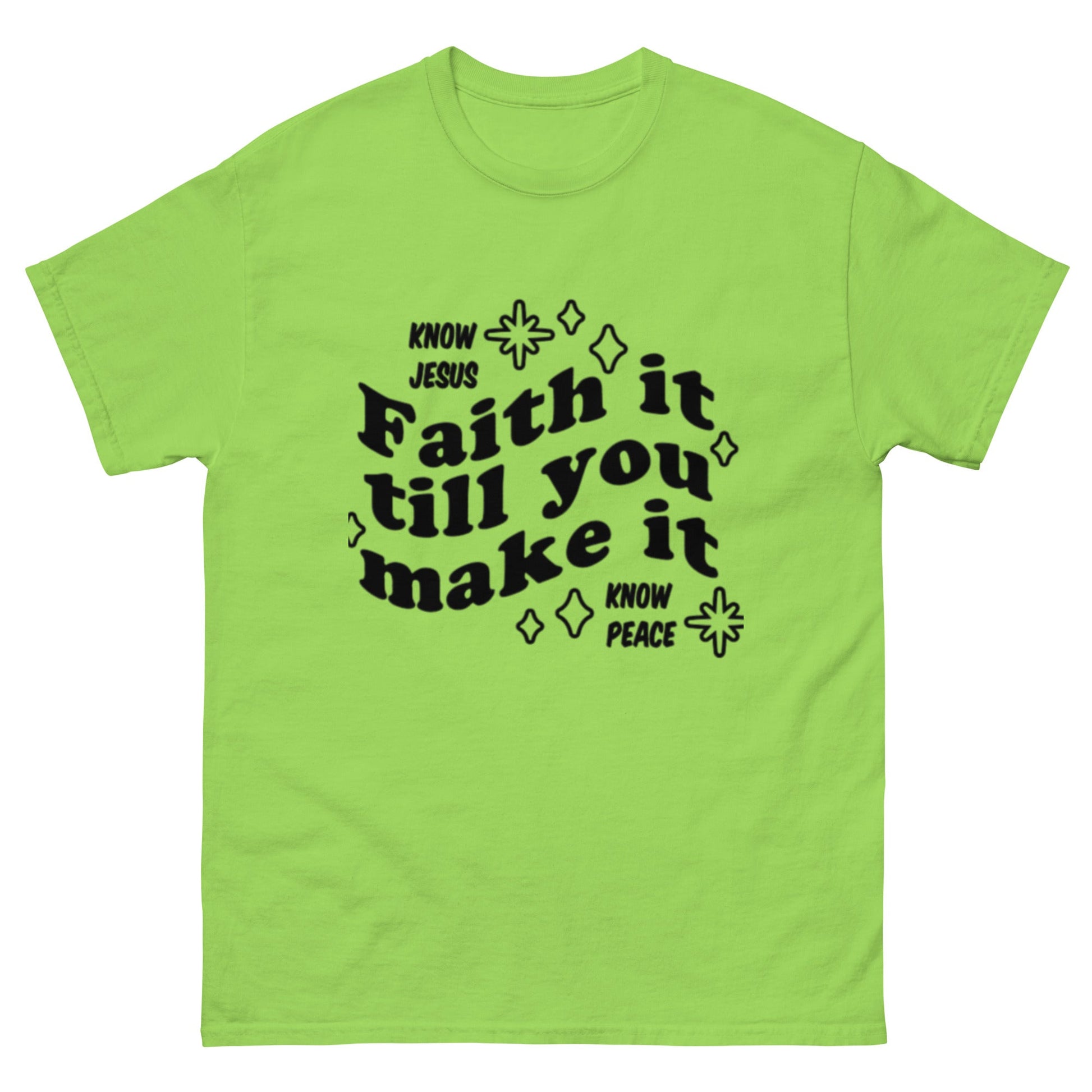 Faith it till you make it Unisex classic tee - FAVOR OF GOD CLOTHING