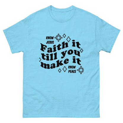 Faith it till you make it Unisex classic tee - FAVOR OF GOD CLOTHING