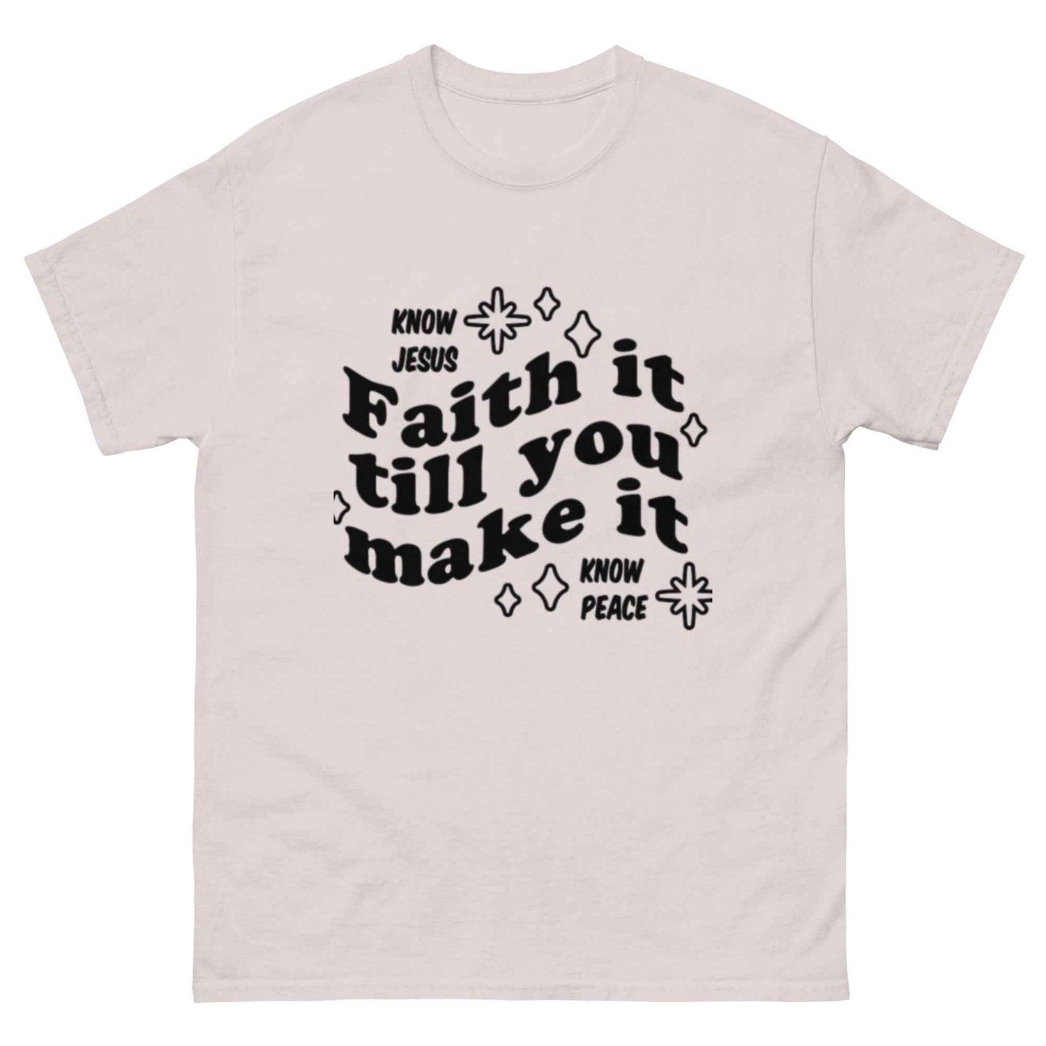 Favor of God Faith it till you make it Unisex classic tee| faith clothing| Christian apparel | Faith