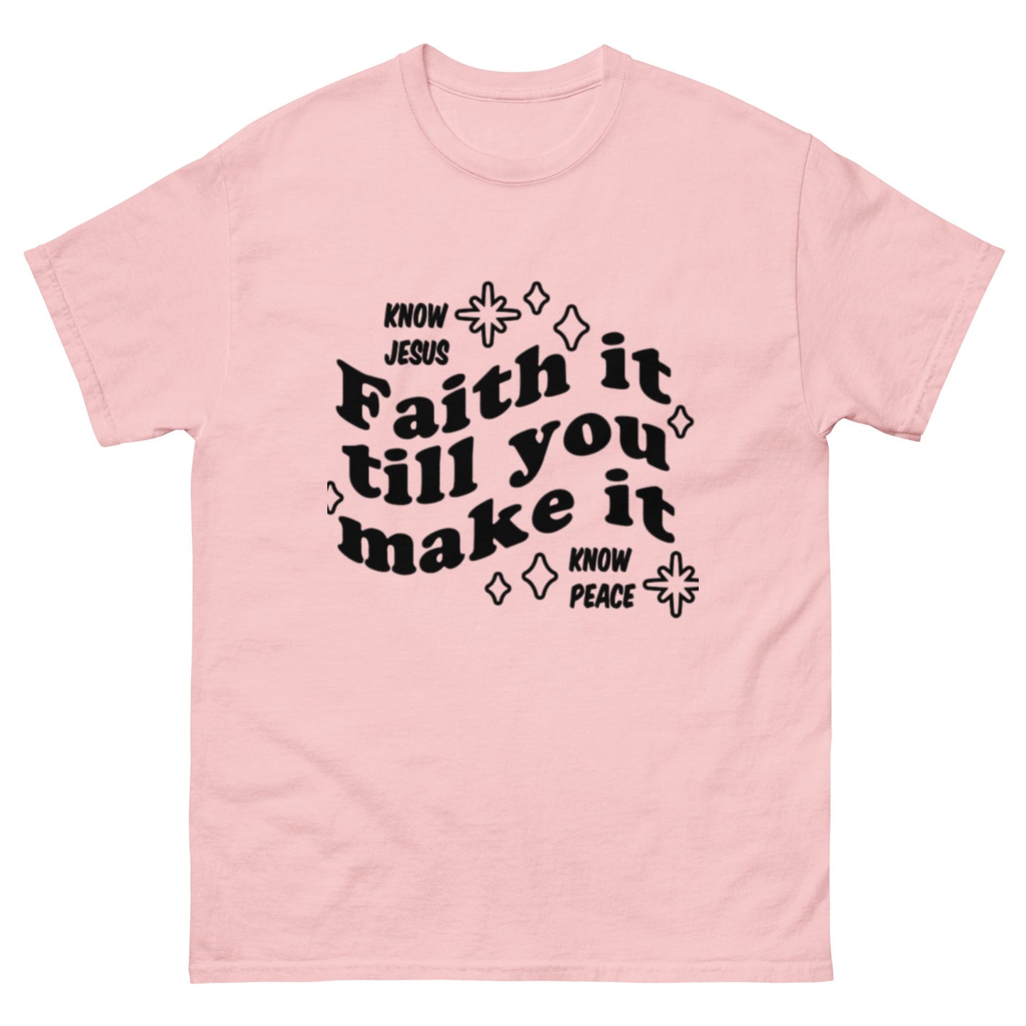 Faith it till you make it Unisex classic tee - FAVOR OF GOD CLOTHING