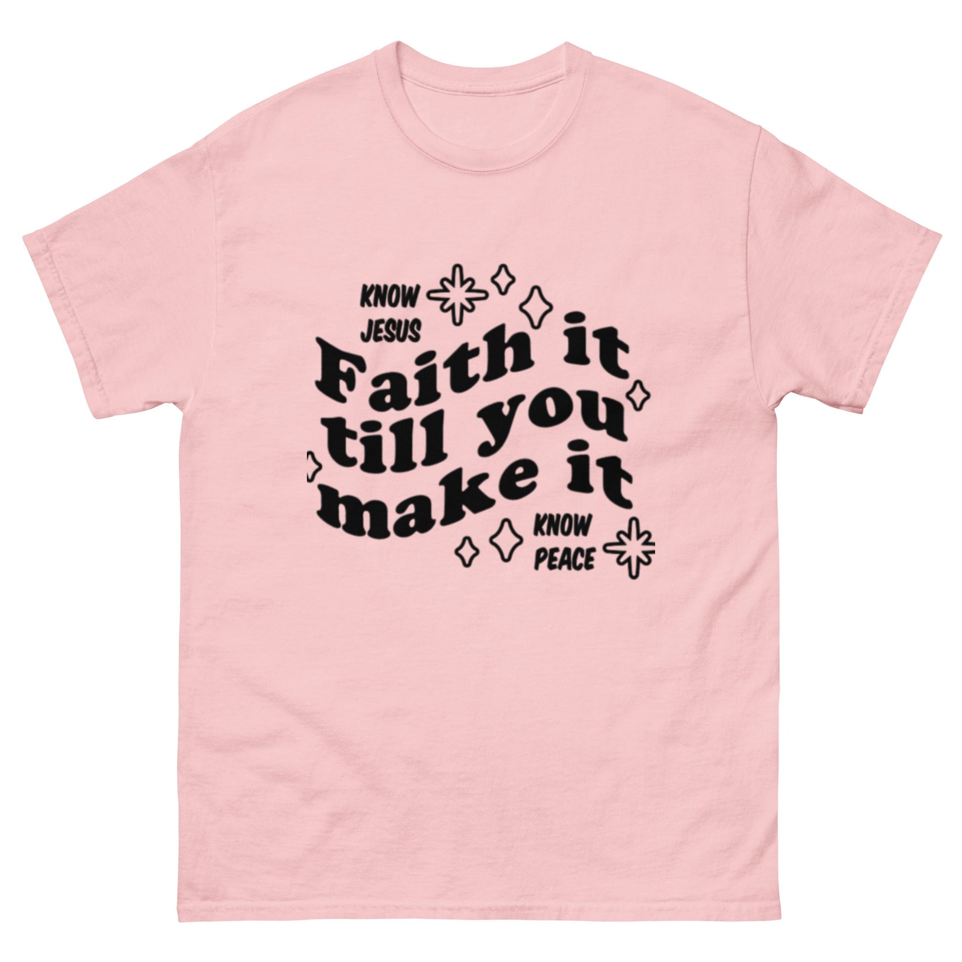 Faith it till you make it Unisex classic tee - FAVOR OF GOD CLOTHING