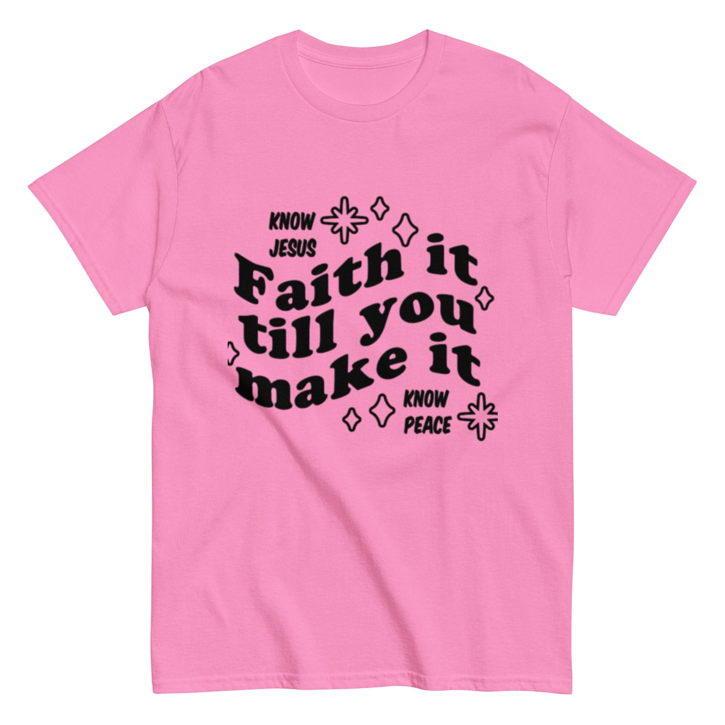 Faith it till you make it Unisex classic tee - FAVOR OF GOD CLOTHING