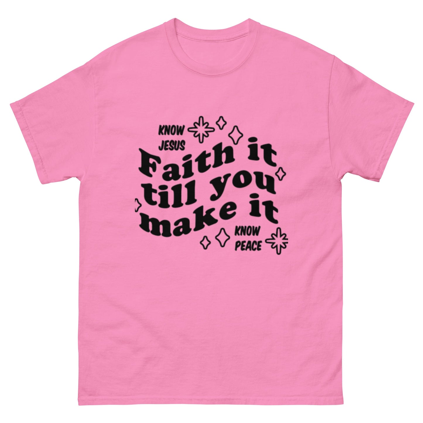 Faith it till you make it Unisex classic tee - FAVOR OF GOD CLOTHING