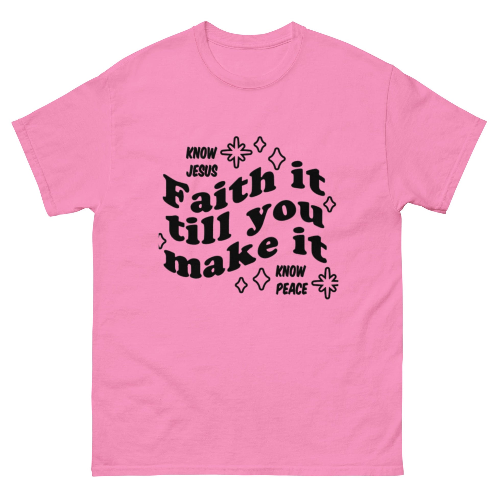 Faith it till you make it Unisex classic tee - FAVOR OF GOD CLOTHING