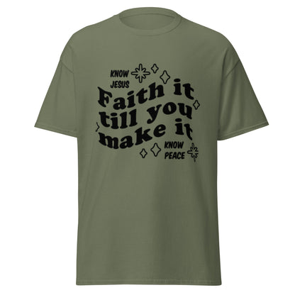 Faith it till you make it Unisex classic tee - FAVOR OF GOD CLOTHING