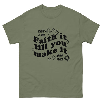 Faith it till you make it Unisex classic tee - FAVOR OF GOD CLOTHING