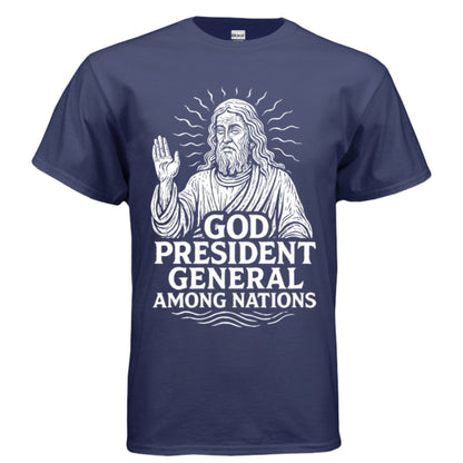 God: President General Among Nations Tee | Christian clothing | faith-based fashion | religious - FAVOR OF GOD CLOTHING