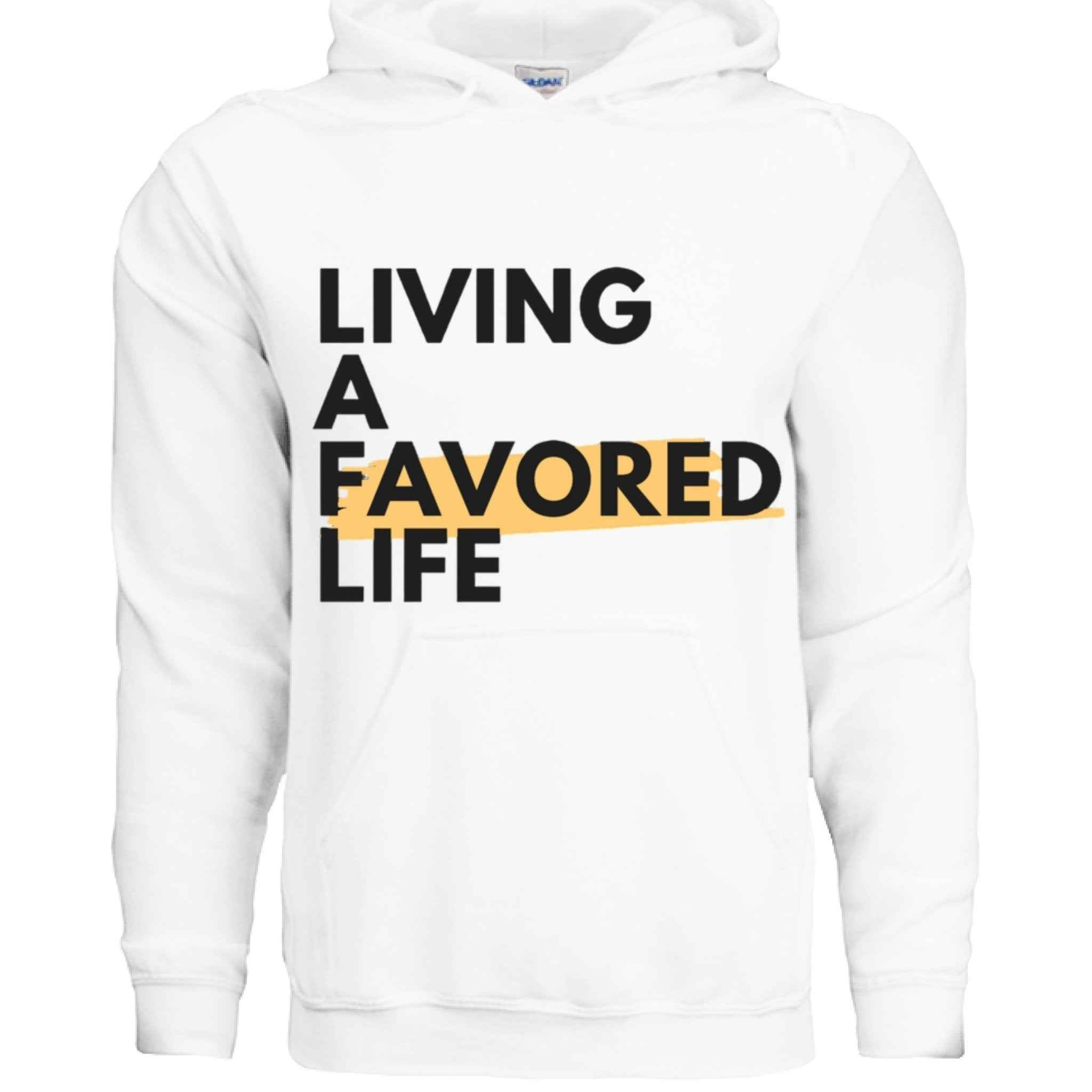 Christian Hoodie  Living a Favored Life Faith Apparel