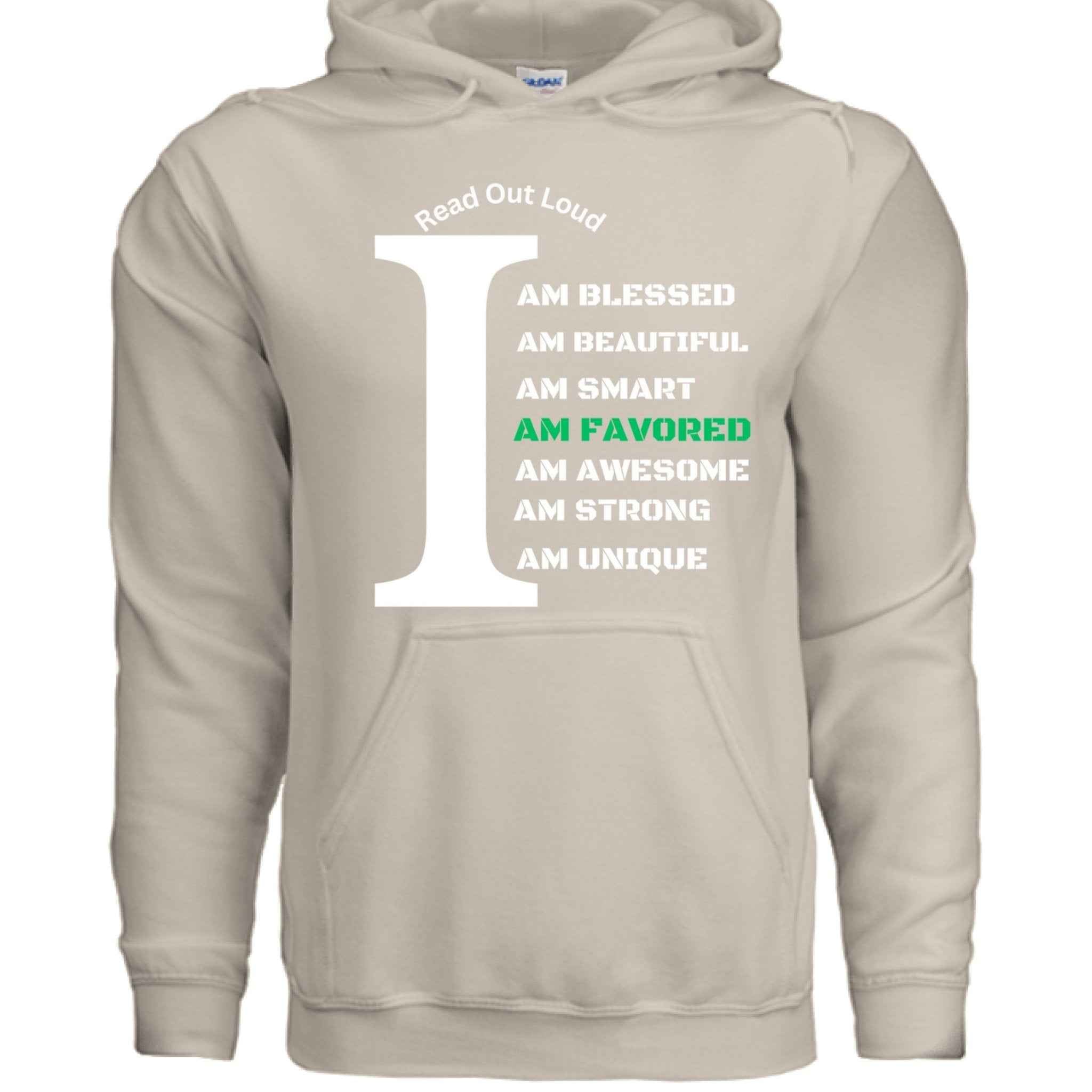 Read Out Aloud “I Am Favored” Men Hoodie| Faith| Affirmation